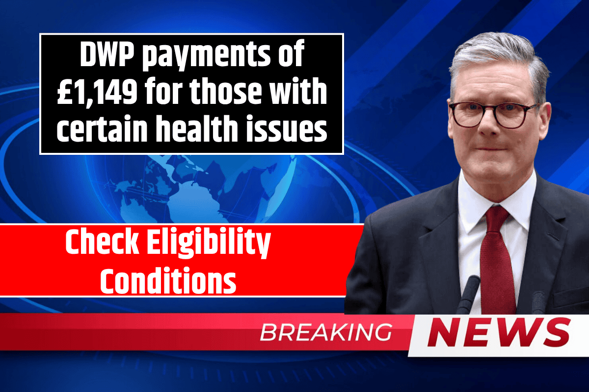DWP payments of £1,149 for those with certain health issues: Check Eligibility Conditions