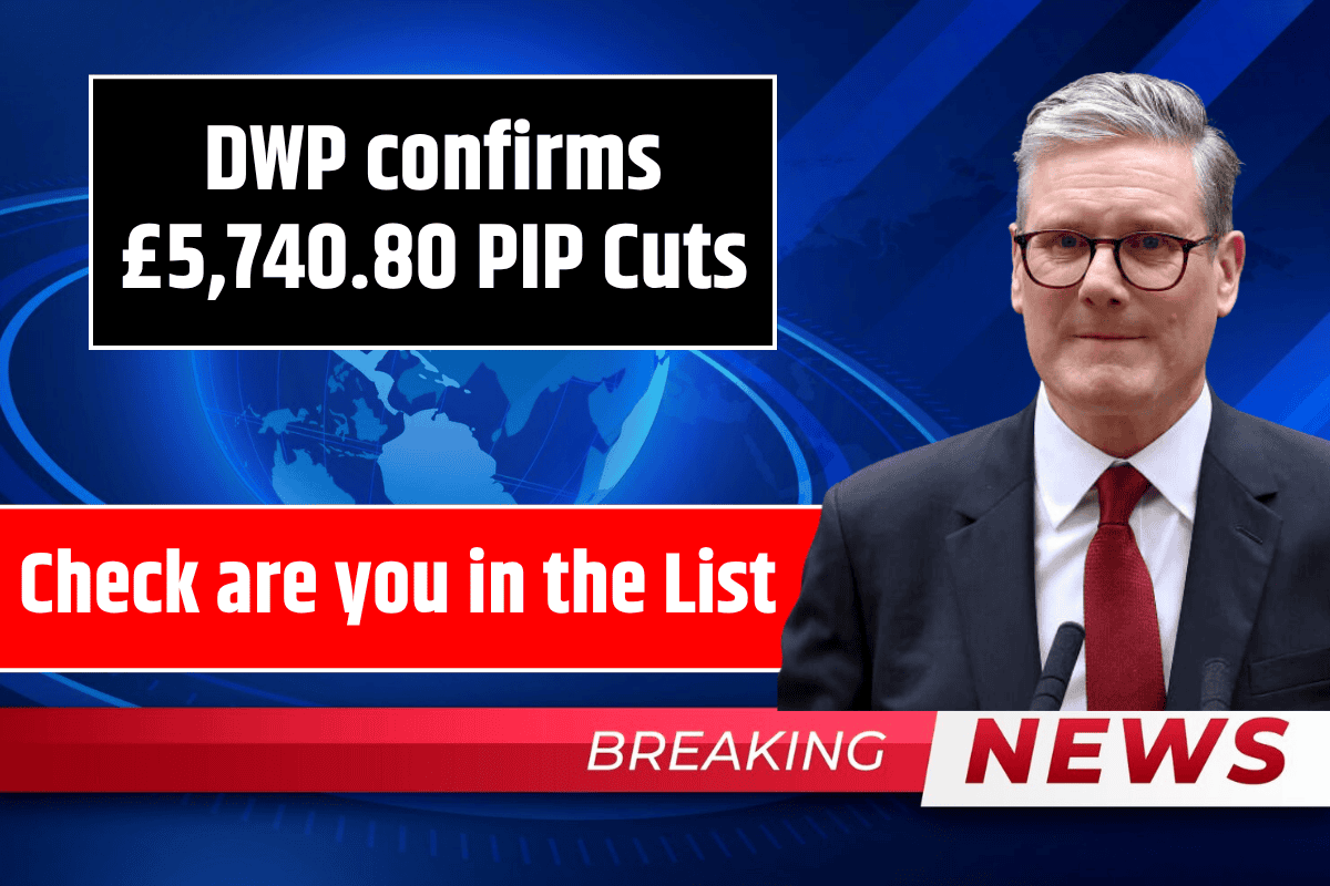 DWP confirms £5,740.80 PIP Cuts: Check are you in the List