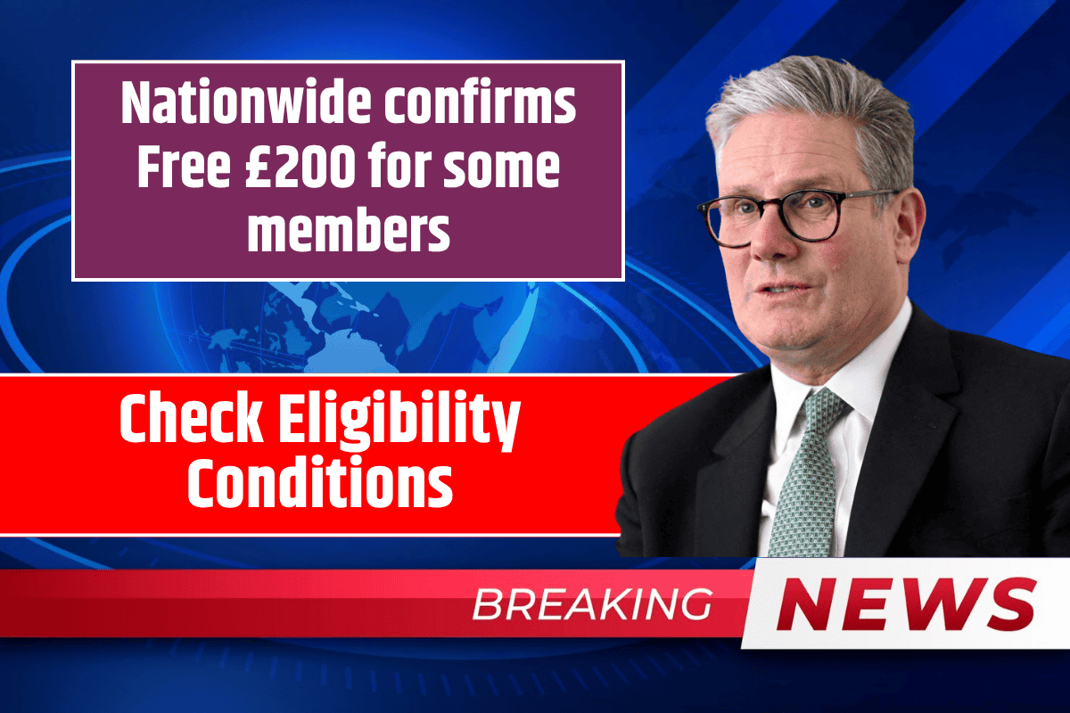 Nationwide confirms Free £200 for some members: Check Eligibility Conditions